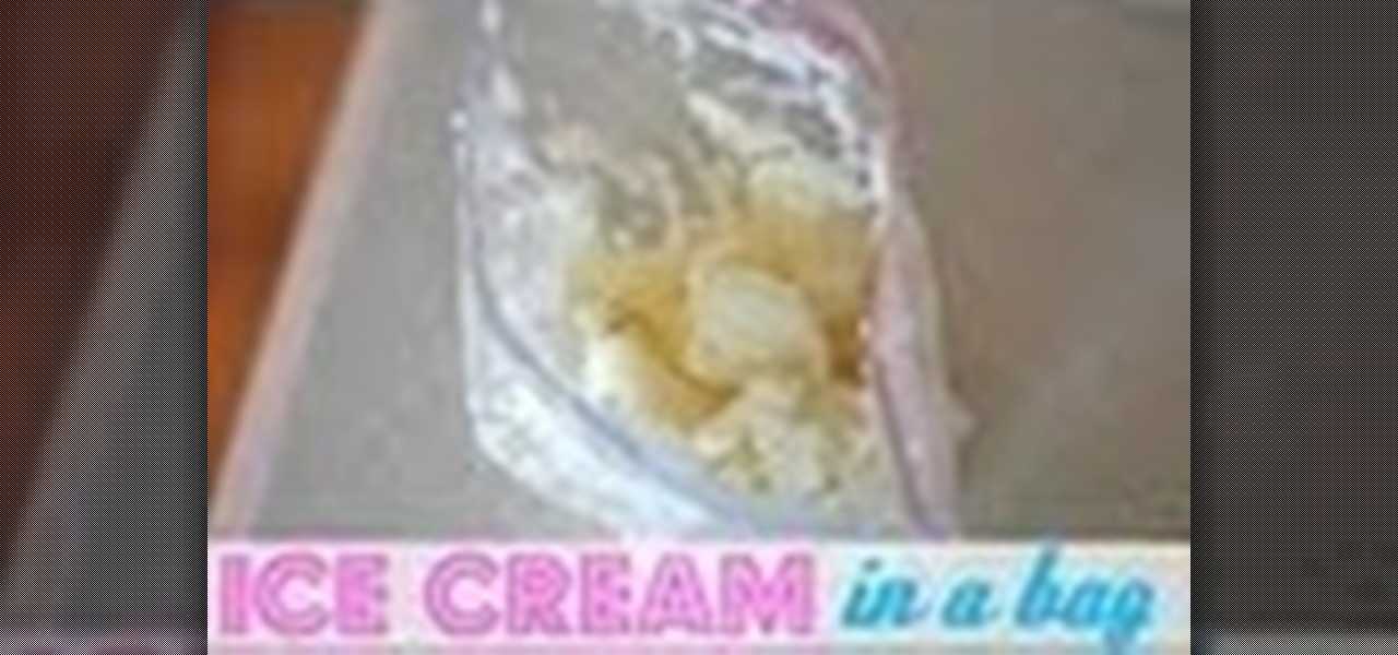 Make Homemade Ice Cream in a Bag