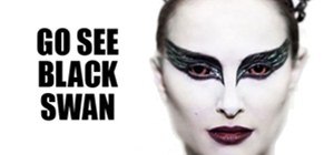 Go See BLACK SWAN (Or Else)