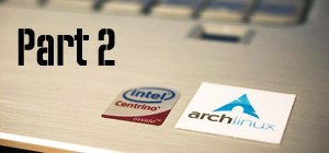 Complete Arch Linux Installation, Part 2: Graphical User Interface & Packages