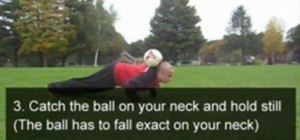 Do a Neck Stall variation freestyle soccer trick