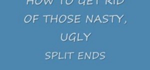 Get rid of nasty split ends