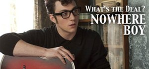 What's The Deal? Nowhere Boy