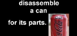 Disassemble a can for its parts
