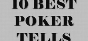 Spot ten basic poker tells