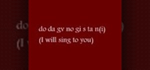 Conjugate the verb "Sing" in Cherokee