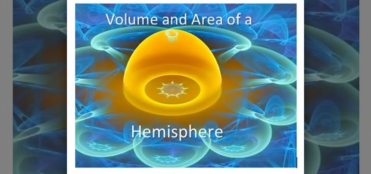Find the Area and Volume of a Hemisphere
