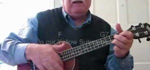 Play the Beatles' "Yellow Submarine" on the ukulele